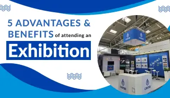 5 Advantages & Benefits Of Attending An Exhibition