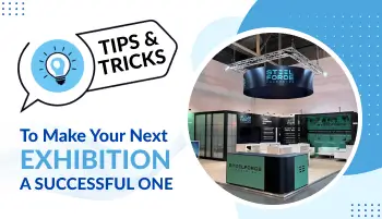 Tips And Tricks To Make Your Next Exhibition A Successful One