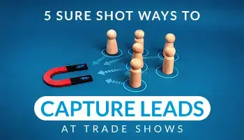 5 sure shot ways to capture leads at trade shows