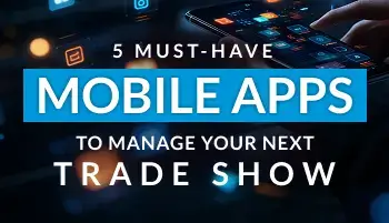 5 Must-have Mobile Apps to manage your Next Trade show