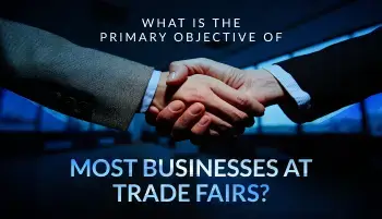 What is the primary objective of most businesses at trade fairs?