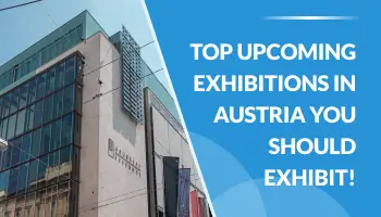 Top Upcoming Exhibitions in Austria 2026 You Should Exhibit At!