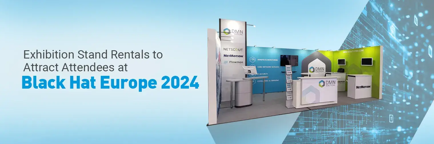 Black Hat Europe 2024 London UK Exhibition Stand Builder