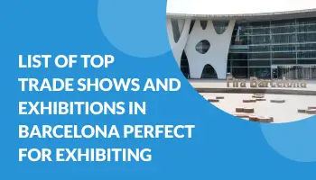 List of Top Trade Shows and Exhibitions in Barcelona 2026 Perfect for Exhibiting