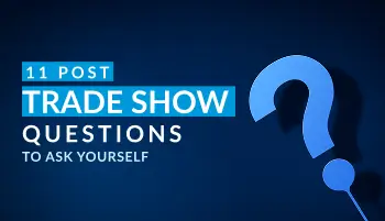 11 Post-trade show Questions to Ask Yourself